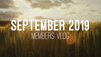Members Vlog - September 2019