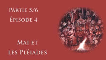 Calendrier Celtique Partie 5, Beltane : épisode 4 - Mai Et Les Pléiades