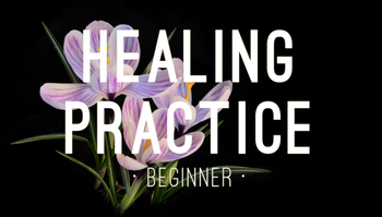 Healing Practice - Beginner