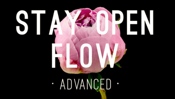 Stay Open Flow - Advanced