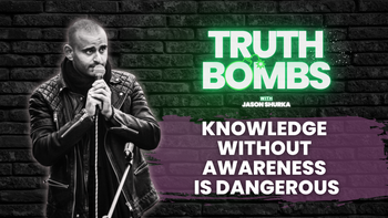TRUTH BOMBS: Knowledge without Awareness is Dangerous Trailer
