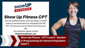 Show Up Fitness - CPT Level , Section 2: Programming for general population PART 1