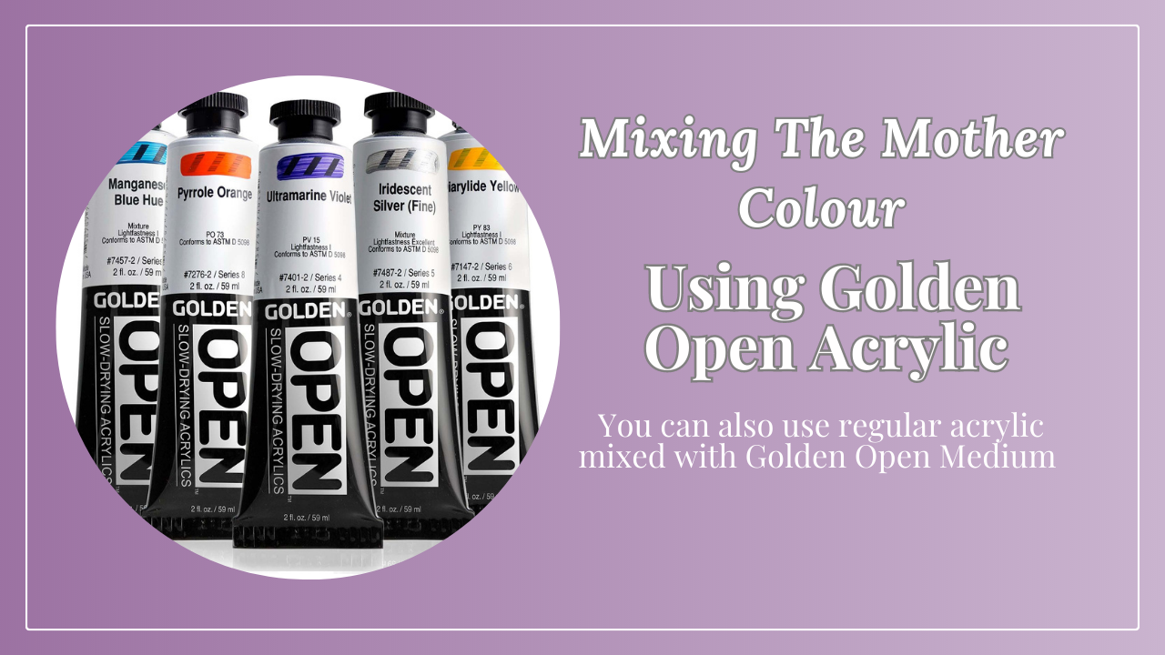 Getting Started With Golden Open Acrylic Getting Started With Golden Open Acrylic