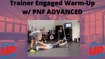 Trainer Engaged Warm-Ups w/ PNF ADVANCED