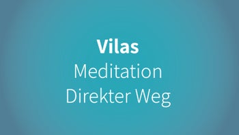 Vilas - Meditation - Direkter Weg