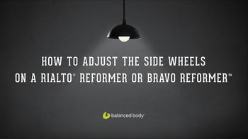 How to Adjust the Side Wheels on a Rialto® Reformer or Bravo Reformer™