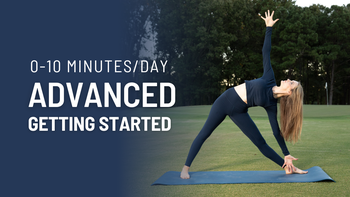 Getting Started: Advanced 0-10 Minutes/Day