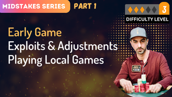 Exploits & Adjustments Playing Local Midstakes tournaments | Part 1