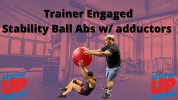 Trainer Engaged Stability Ball w/ Adductors
