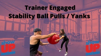 Trainer Engaged Stability Ball Pulls