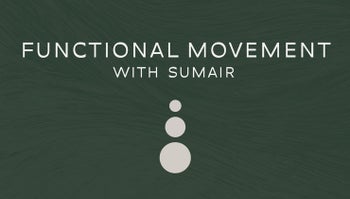 Functional Movement with Sumair