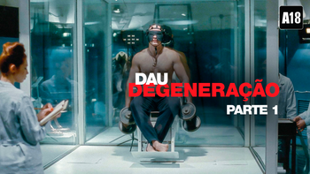 DAU Degeneração - Parte 1