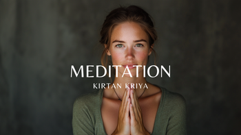 Meditation - Kirtan Kriya