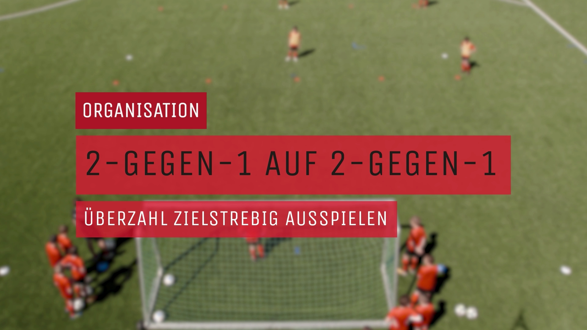 2-gegen-1 auf 2-gegen-1 - Organisation