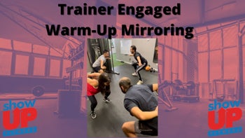 Trainer Engaged Warm-Up Mirroring