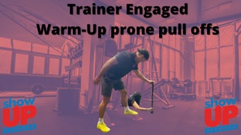 Trainer Engaged warm ups prone pull offs