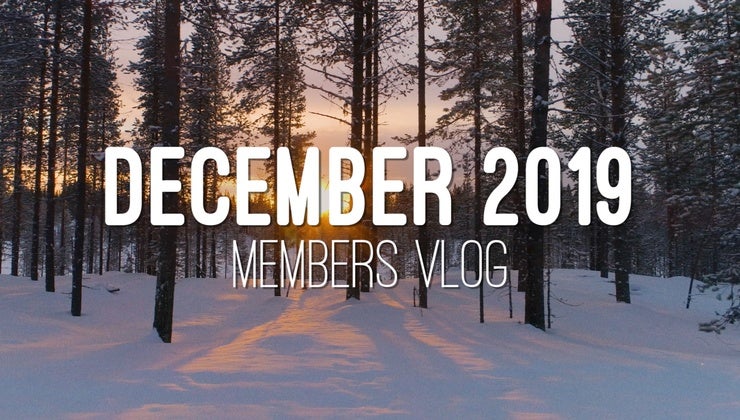 Members Vlog - December 2019