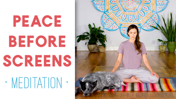 Peace Before Screens: Meditation