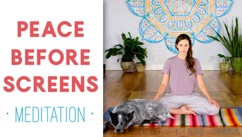 Peace Before Screens: Meditation