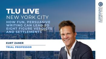 TLU Live NYC 2023 | How fun, persuasive writing can lead to eight figure verdicts and settlements | Kurt Zaner