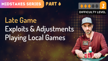 Late Game Play Exploits & Adjustments Playing Live Mid-Stakes MTTs