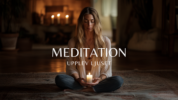 Meditation - Upplev Ljuset