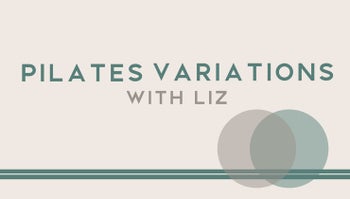 Pilates Variations with Liz