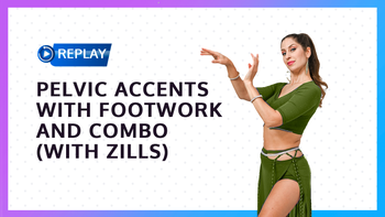 REPLAY: Pelvic Accents with Footwork and Combo (with Zills)