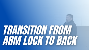 Transition From Arm Lock To Back