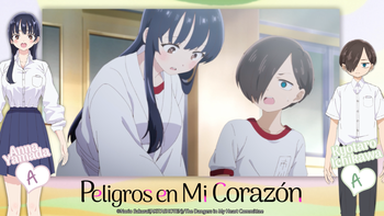 OPCIÓN A. CONCURSO DOBLAJE: PELIGROS EN MI CORAZÓN (ANNA A y KYOTARO A)