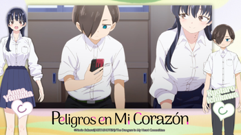 OPCIÓN C. CONCURSO DOBLAJE: PELIGROS EN MI CORAZÓN (ANNA C y KYOTARO C)