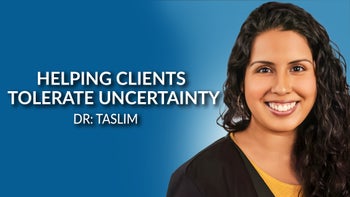 Helping Clients Tolerate Uncertainty