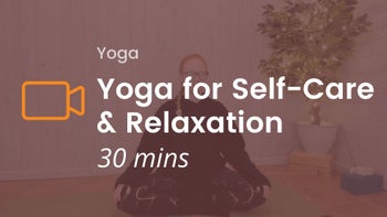 Yoga for Self-Care and Relaxation (30-minutes)