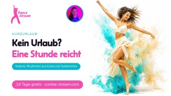Eine Stunde Kurzurlaub — Zumba® Fitness online mit Nadine