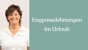 Übungsgruppe // 10. Januar 2024 // Petra Müller // Engpassdehnungen Im Urlaub