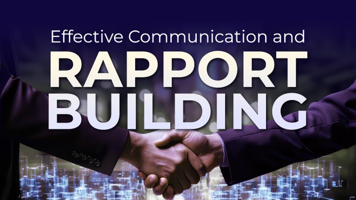 Effective Communication and Rapport Building