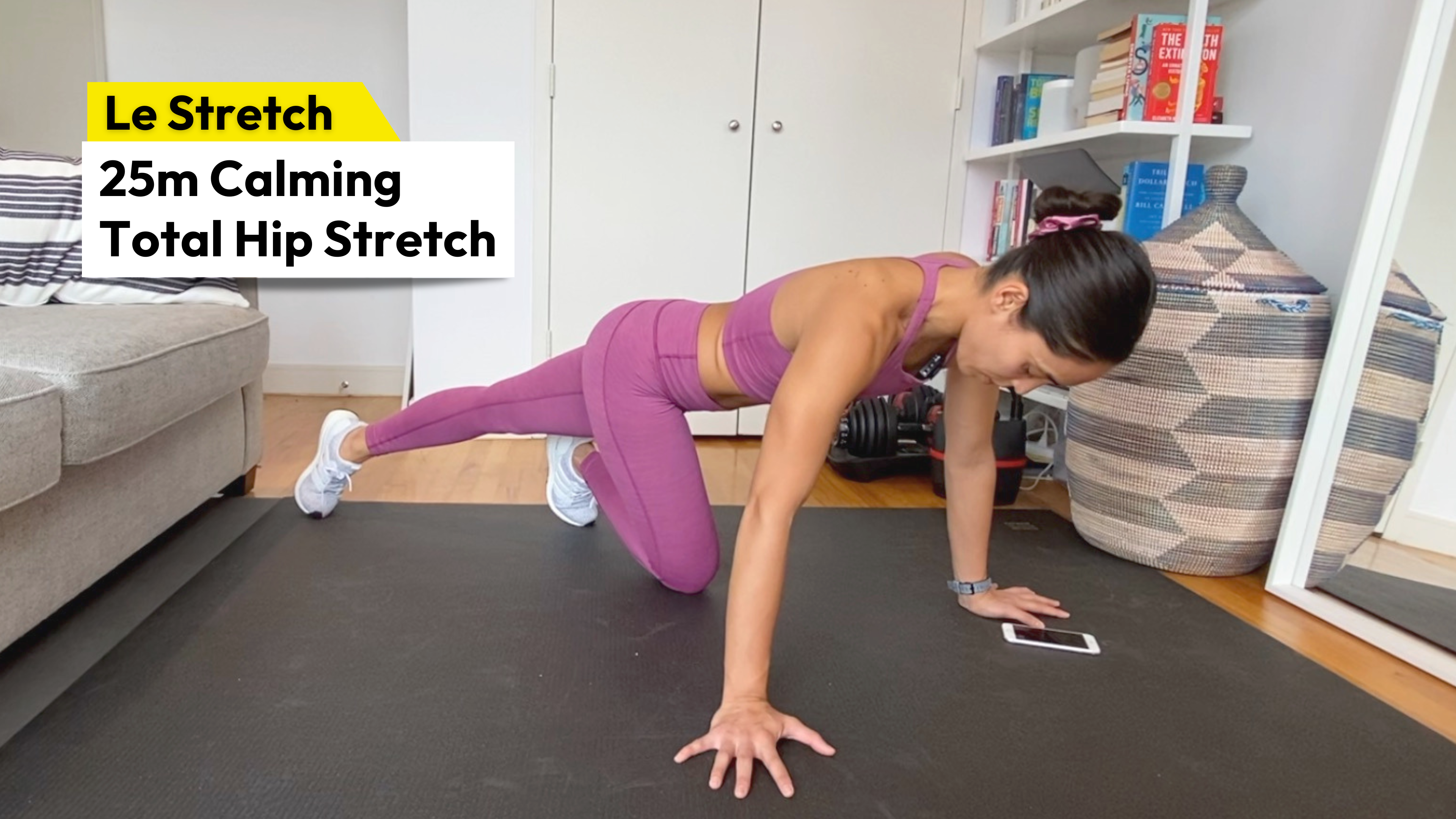 25m Calming Total Hip Stretch