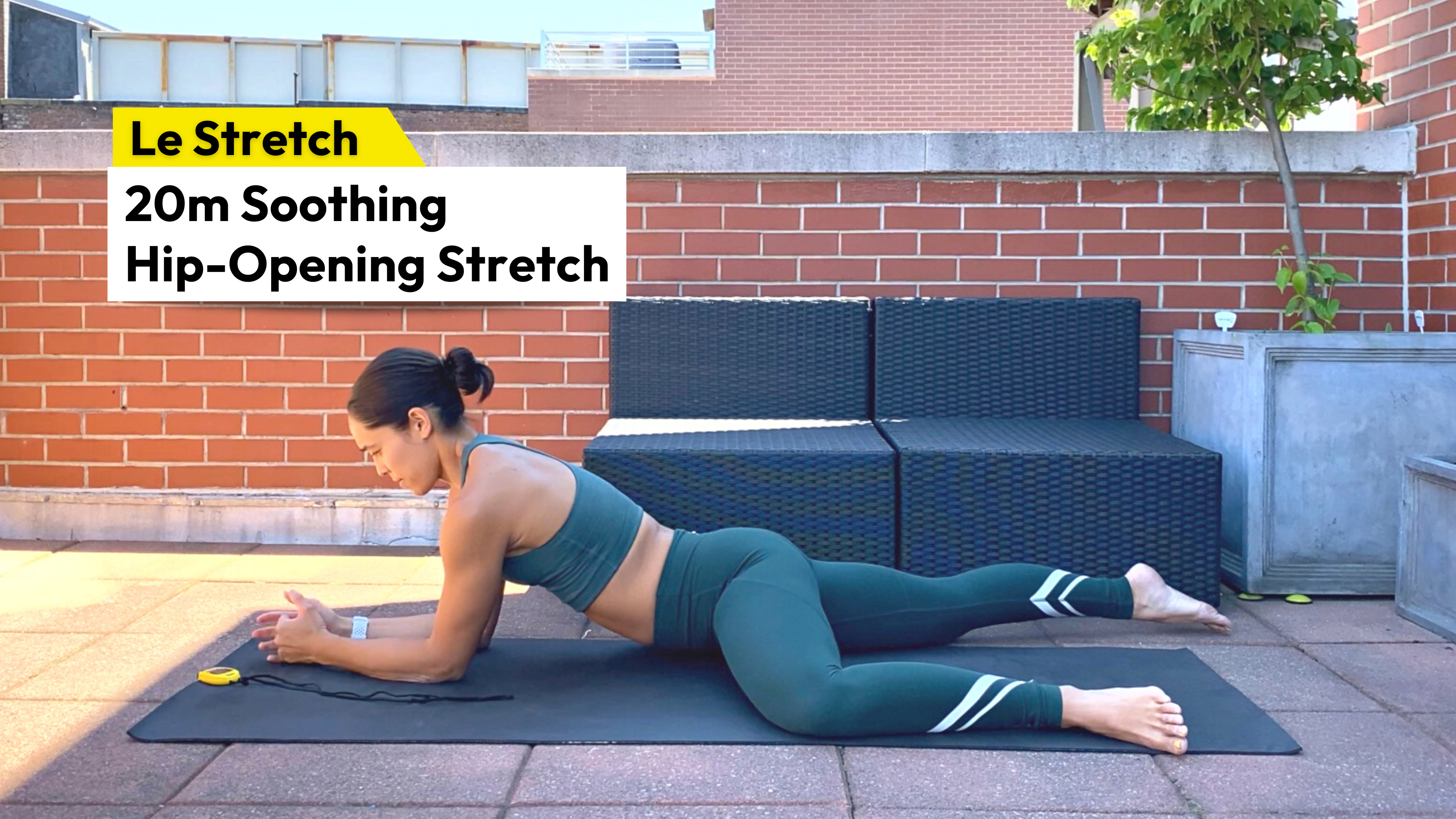 20m Soothing Hip-Opening Stretch