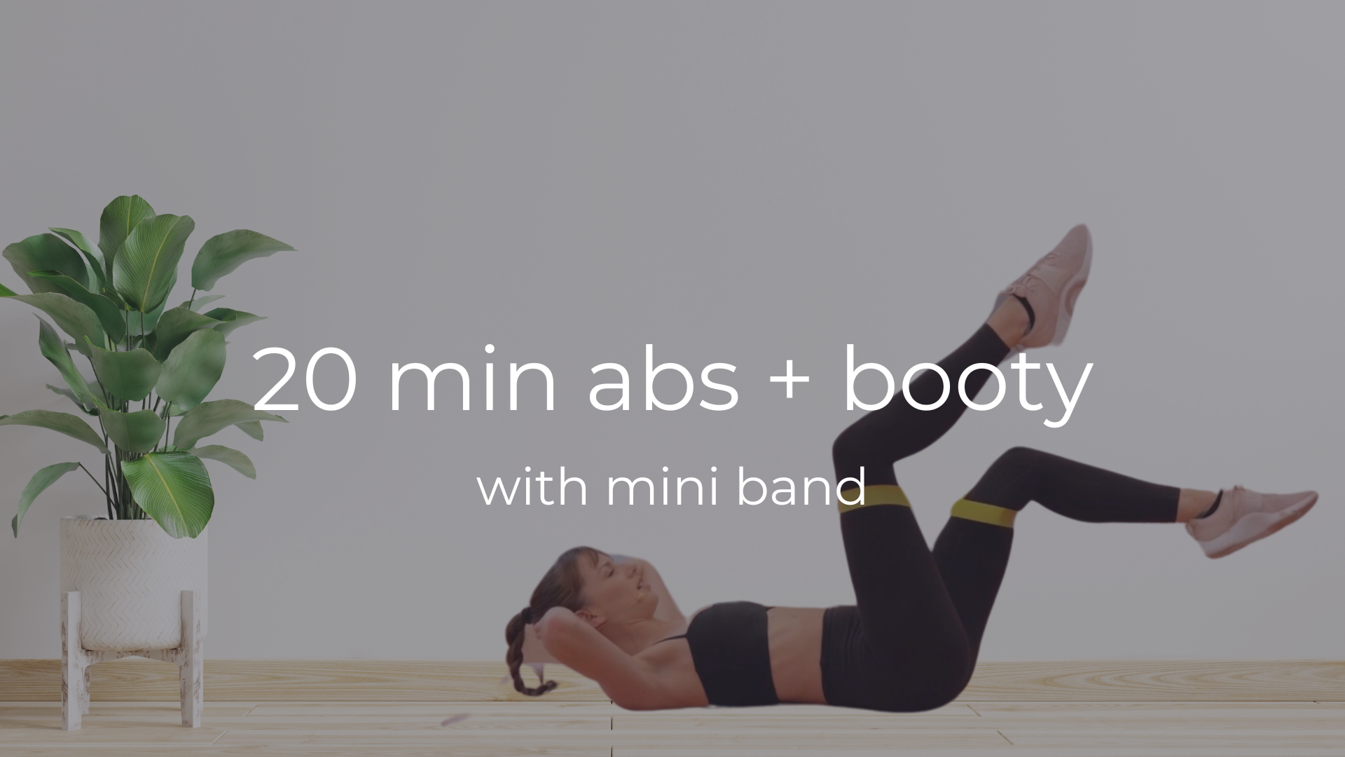 20 min Abs + Booty With Mini Band