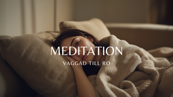 Meditation - Vaggad Till Ro
