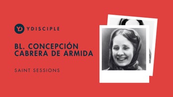 Saint Sessions: Bl. Concepción Cabrera de Armida