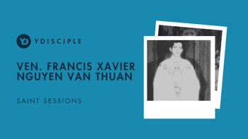 Saint Sessions: Ven. Francis Xavier Nguyen Van Thuan