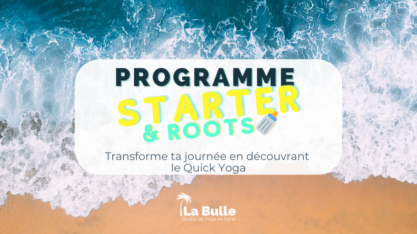 Programme STARTER & ROOTS🍼