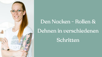 Übungsgruppe // 07. März 2024 // Jana Keukenbrink // Den Nacken - Rollen & Dehnen in verschiedenen Schritten