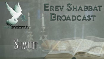 Shavuot - Erev Shabbat: The Feast of Weeks | 2023