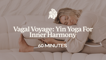 60 Mins - Vagal Voyage: Yin Yoga For Inner Harmony