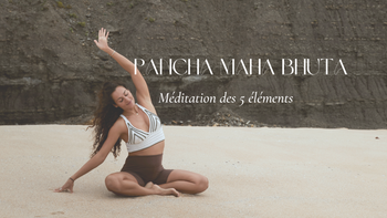 Méditation pour se (re)connecter aux 5 éléments