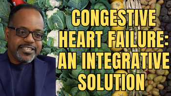 Lecture 22 - Baxter Montgomery, M.D. - Congestive Heart Failure: An Integrative Solution