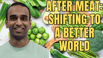 Lecture 46 - Karthik Sekar, PhD - After Meat: Shifting to a Better World