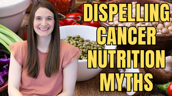 Lecture 53 - Alison Tierney, MS, RD, CD, CSO - Halting the Myths in their Tracks: Dispelling Cancer Nutrition Myths with Scientific Evidence